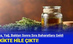 Salça, yağ, baldan sonra sıra baharatlara geldi