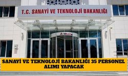 Sanayi ve Teknoloji Bakanlığı 35 Personel Alımı Yapacak
