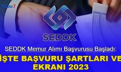 SEDDK memur alımı başvurusu başladı: İşte başvuru ekranı 2023