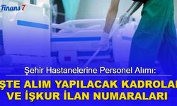 Şehir hastanelerine personel alımı: İşte alım yapılacak kadrolar ve İŞKUR ilan numaraları 2023