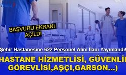Şehir Hastanesine 622 Personel Alım İlanı Yayınlandı! (Hastane Hizmetlisi, Güvenlik Görevlisi, Aşçı, Garson...)