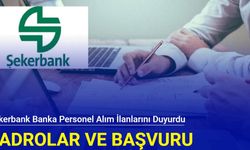 Şekerbank banka personel alım ilanlarını duyurdu: İşte kadrolar ve başvuru 2024