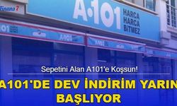 Sepetini Alan A101'e Koşsun! A101'de Dev İndirim Yarın Başlıyor