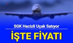 SGK, Hacizle Aldığı Uçağı Satıyor: İşte Fiyatı