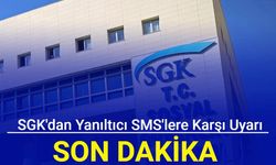 SGK'dan yanıltıcı SMS'lere karşı uyarı