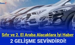 Sıfır ve 2. el araba alacaklara iyi haber geldi