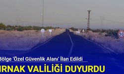 Şırnak valiliği duyurdu: 7 bölge 'özel güvenlik alanı' ilan edildi