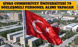 Sivas Cumhuriyet Üniversitesi 79 Sözleşmeli Personel Alımı Yapacak