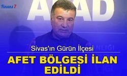 Sivas'ın Gürün ilçesi de afet bölgesi ilan edildi