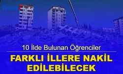 Son dakika: 10 ilde bulunan öğrenciler farklı illere nakil edilebilecek