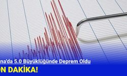 Son Dakika: Adana'da 5.0 Büyüklüğünde Deprem Oldu