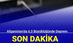 Son dakika: Afganistan'da 6,3 büyüklüğünde deprem