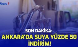 SON DAKİKA: Ankara'da Suya Yüzde 50 İndirim! 