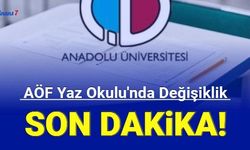 Son dakika: AÖF yaz okulunda değişiklik yapıldı