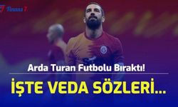 SON DAKİKA: Arda Turan Futbolu Bıraktı! İşte Veda Sözleri...