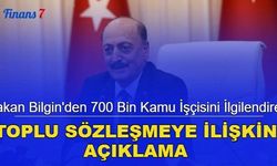 Son dakika: Bakan Bilgin'den 700 bin kamu işçisini ilgilendiren toplu sözleşmeye ilişkin açıklama