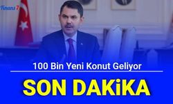 Son dakika Bakan duyurdu: 100 bin yeni konut kampanyası geliyor