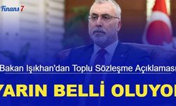 Son dakika: Bakan Işıkhan'dan toplu sözleşme açıklaması geldi