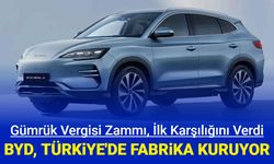 Son dakika: BYD, Türkiye'ye fabrika kuruyor