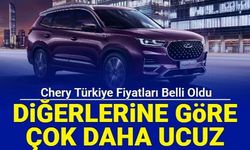 Son dakika: Chery Türkiye fiyat listesi belli oldu