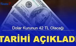 Son dakika: Dolar kurunun 42 TL olacağı tarihi açıkladı