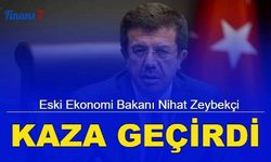 Son dakika: Eski Ekonomi Bakanı Nihat Zeybekçi kaza geçirdi