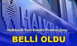 SON DAKİKA: Halkbank Emekli Promosyonu Belli Oldu!