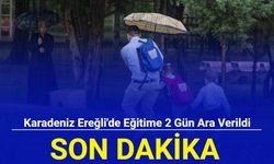 Son dakika: Karadeniz Ereğli'de eğitime 2 gün ara verildi