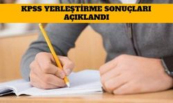 Son Dakika: KPSS Yerleştirme Sonuçları Açıklandı! KPSS Tercih Sonuçları Sorgulama