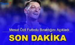 Son dakika: Mesut Özil futbolu bıraktığını açıkladı