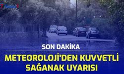 SON DAKİKA: Meteoroloji'den Kuvvetli Sağanak Uyarısı!