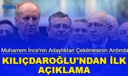 Son dakika: Muharrem İnce'nin kararının ardından Kılıçdaroğlu'ndan ilk açıklama