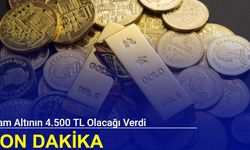 Son dakika tahmini: Gram altının 4.500 TL olacağı tarihi açıkladı