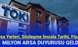 Son dakika: TOKi arsa yerleri ve sözleşme imzalama tarihleri belli oldu