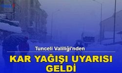 SON DAKİKA: Tunceli Valiliği'nden Kar Yağışı Uyarısı Geldi