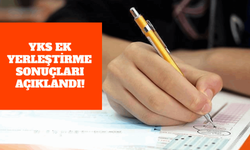 Son Dakika: YKS Ek Yerleştirme Sonuçları Açıklandı