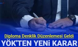 Son dakika: YÖK diploma denklik düzenlemesi yaptı