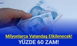 Son dakika: Yüzde 60 zam yolda