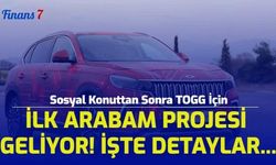 Sosyal Konuttan Sonra TOGG İçin İlk Arabam Projesi Geliyor! İşte Detaylar...