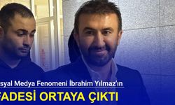 Sosyal medya fenomeni İbrahim Yılmaz'ın ifadesi ortaya çıktı