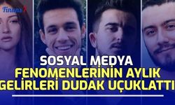 Sosyal Medya Fenomenlerinin Aylık Gelirleri Dudak Uçuklattı! 