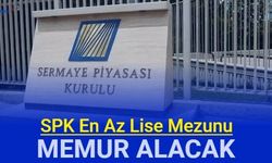 SPK en az lise mezunu personel alımı: Memur, şoför, hizmetli, güvenlik görevlisi, teknisyen ve tekniker başvuru kılavuzu 2023