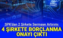 SPK'dan 2 Şirkete Sermaye Artırımı, 4 Şirkete Borçlanma Onayı (ISCTR, INDES, Cerean, KMPUR, KLNMA, KCAER)