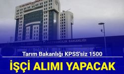 Tarım Bakanlığı İŞKUR'dan KPSS'siz 1500 alım yapılacak