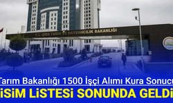 Tarım ve Orman Bakanlığı 1500 işçi alımı kura sonucu isim listesi belli oldu: İşte Asil ve Yedek tam liste