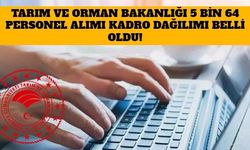 Tarım ve Orman Bakanlığı 5 Bin 64 Personel Alımı Kadro Dağılımı Belli Oldu!