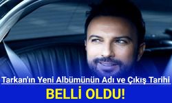 Tarkan'ın Yeni Albümünün Adı ve Çıkış Tarihi Belli Oldu!