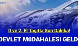 Taşıtta son dakika: 0 ve 2. el arabaya devlet müdahalesi geldi