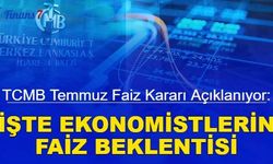 TCMB Temmuz faiz kararı açıklanıyor: İşte ekonomistlerin faiz beklentisi