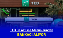 TEB en az lise mezunu bankacı alımı yapacak